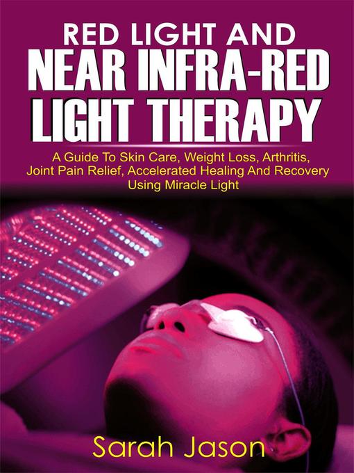 Title details for Red Light and Near Infra Red Light Therapy by Sarah Jason - Available